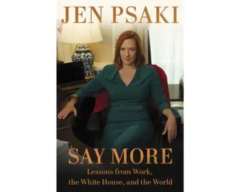 Former White House press secretary Jen Psaki writes about her years in government in 'Say More'