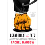 Rachel Maddow takes on the DOJ’s 150-year saga in a new book, 'Department of Fate'