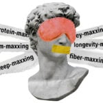 ‘Maxxing’ isn’t the best approach to any part of your health
